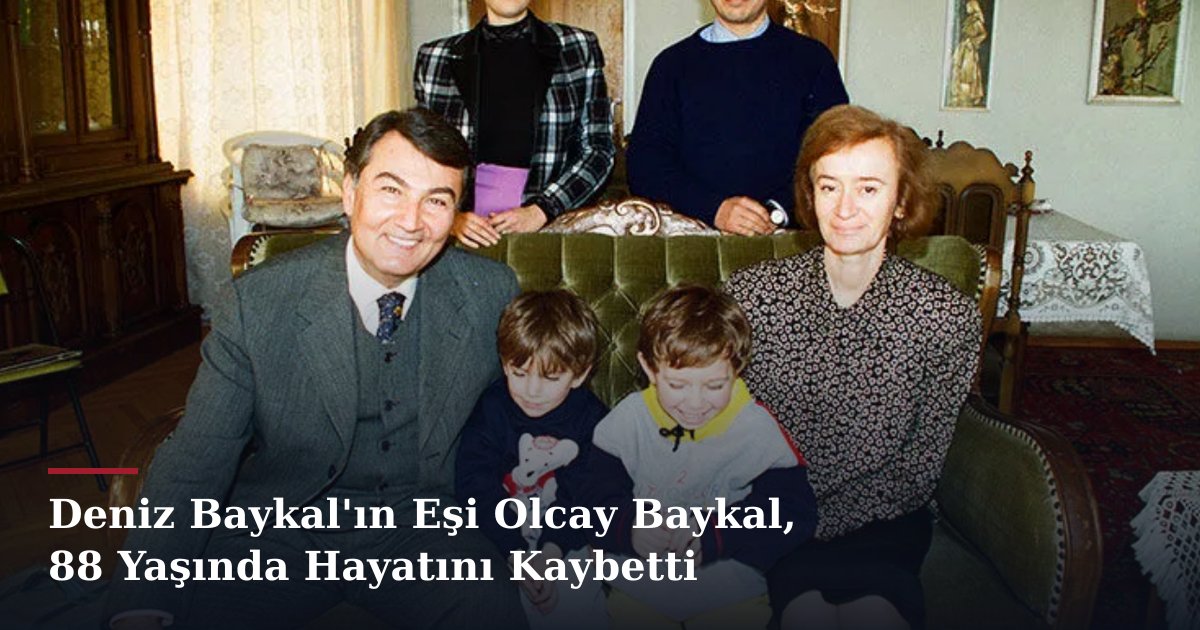 Deniz Baykal'ın Eşi Olcay Baykal, 88 Yaşında Hayatını Kaybetti
