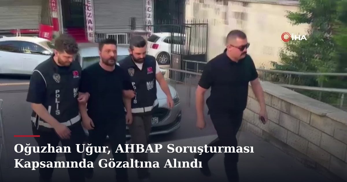 Oğuzhan Uğur, AHBAP Soruşturması Kapsamında Gözaltına Alındı