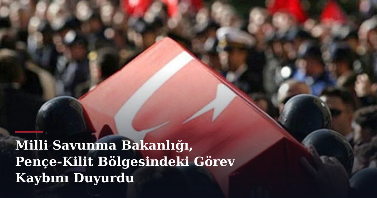 Milli Savunma Bakanlığı, Pençe-Kilit Bölgesindeki Görev Kaybını Duyurdu
