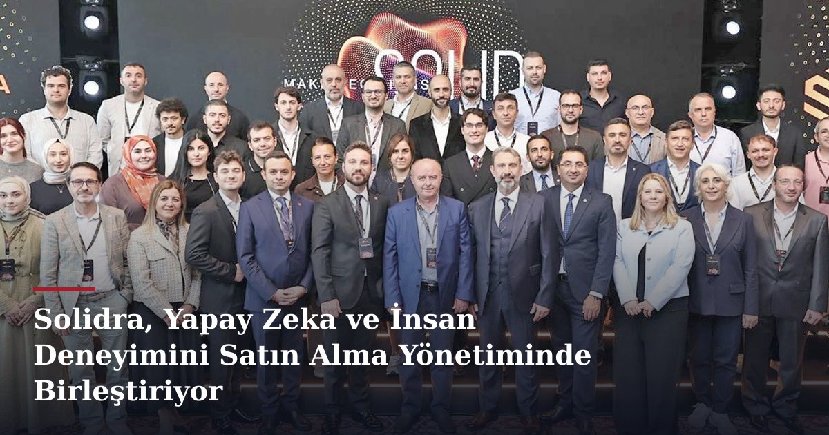 Solidra, Yapay Zeka ve İnsan Deneyimini Satın Alma Yönetiminde Birleştiriyor