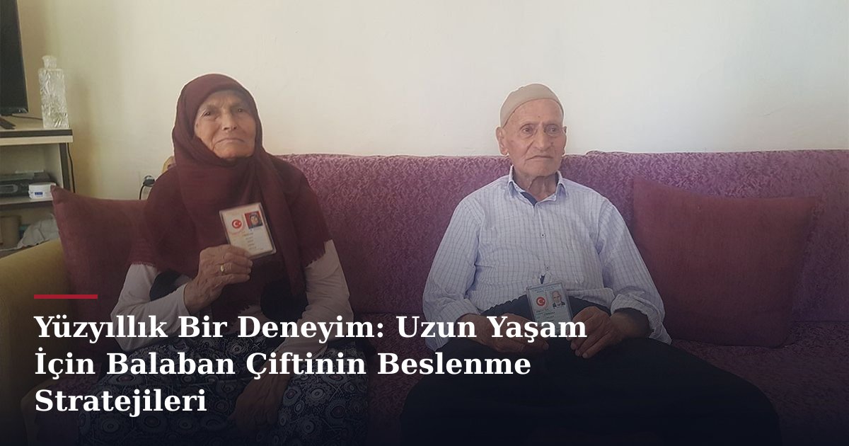 Yüzyıllık Bir Deneyim: Uzun Yaşam İçin Balaban Çiftinin Beslenme Stratejileri