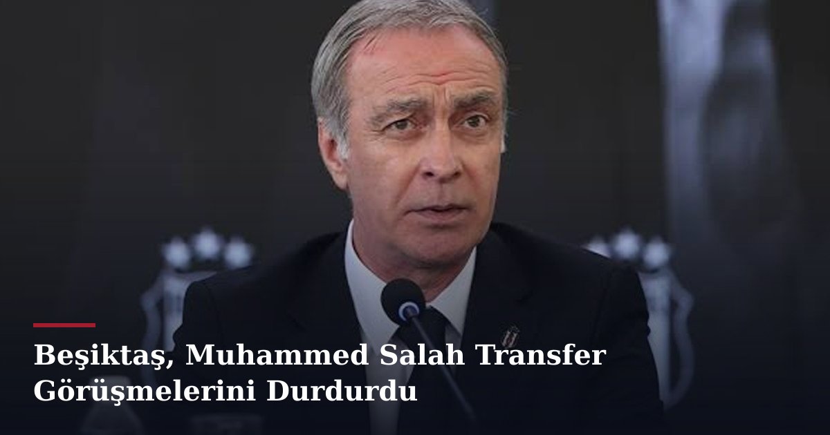 Beşiktaş, Muhammed Salah Transfer Görüşmelerini Durdurdu
