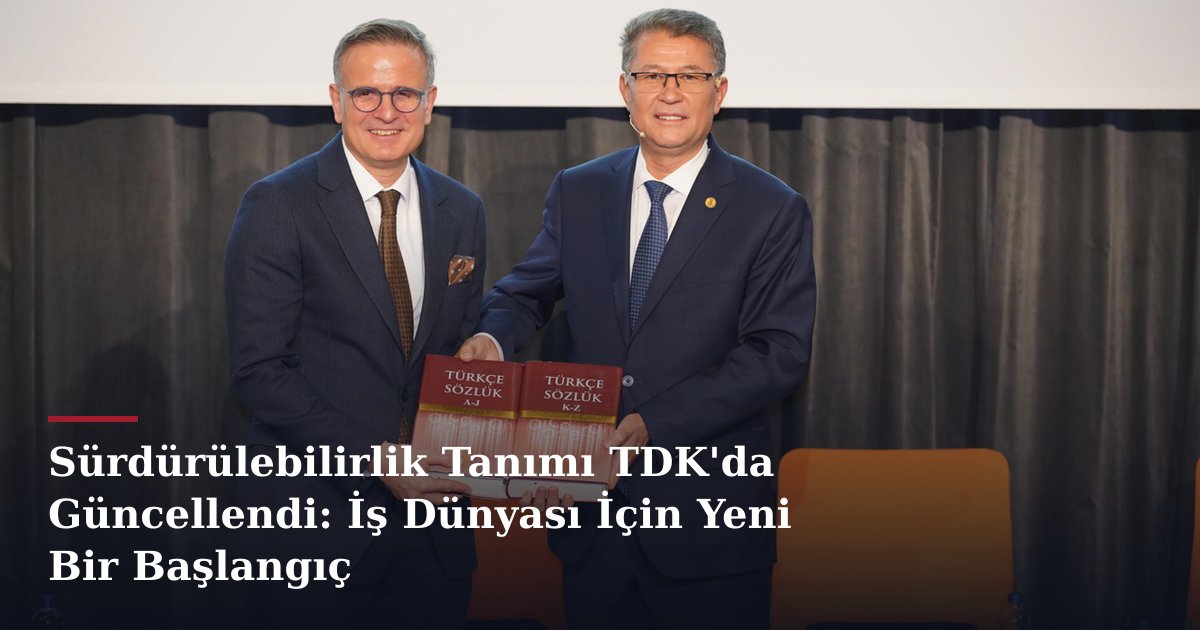 Sürdürülebilirlik Tanımı TDK'da Güncellendi: İş Dünyası İçin Yeni Bir Başlangıç