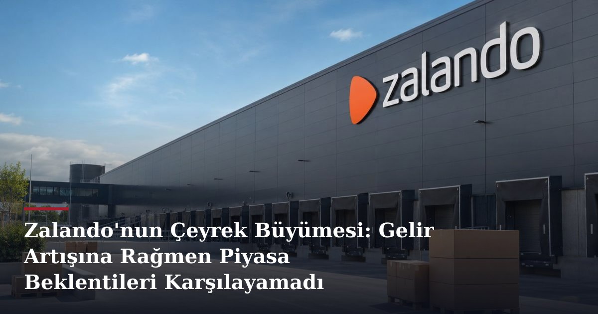 Zalando'nun Çeyrek Büyümesi: Gelir Artışına Rağmen Piyasa Beklentileri Karşılayamadı