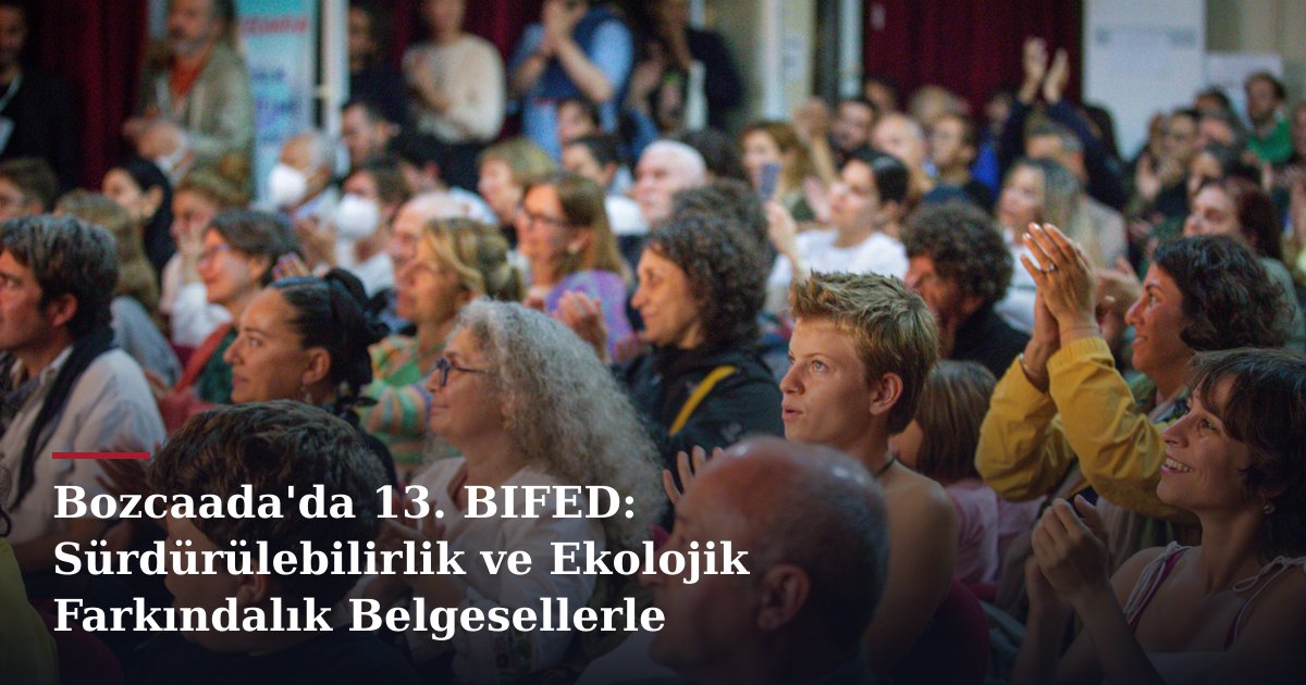 Bozcaada'da 13. BIFED: Sürdürülebilirlik ve Ekolojik Farkındalık Belgesellerle Güçleniyor