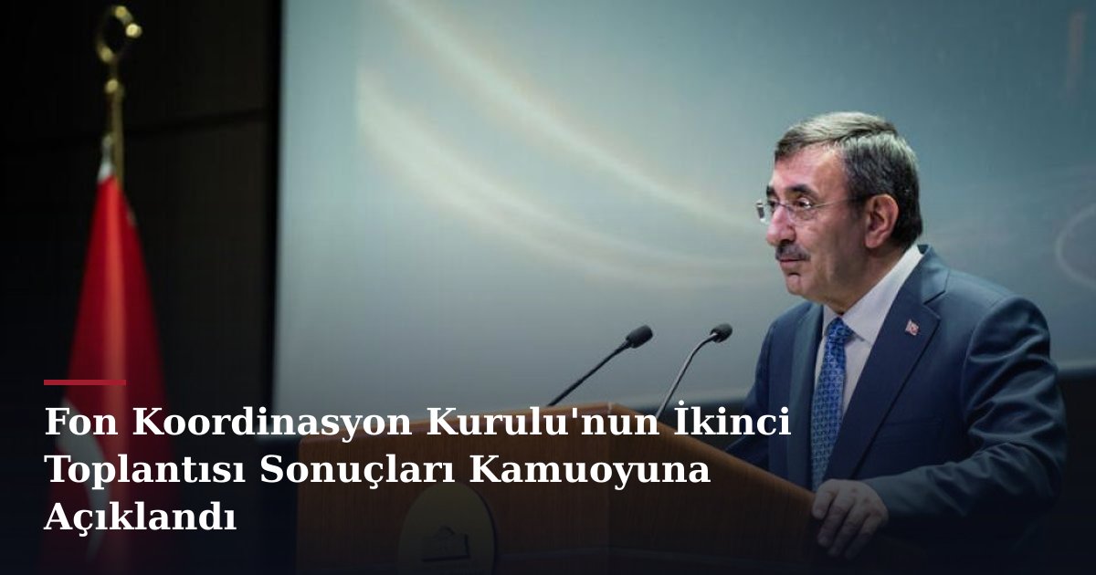 Fon Koordinasyon Kurulu'nun İkinci Toplantısı Sonuçları Kamuoyuna Açıklandı