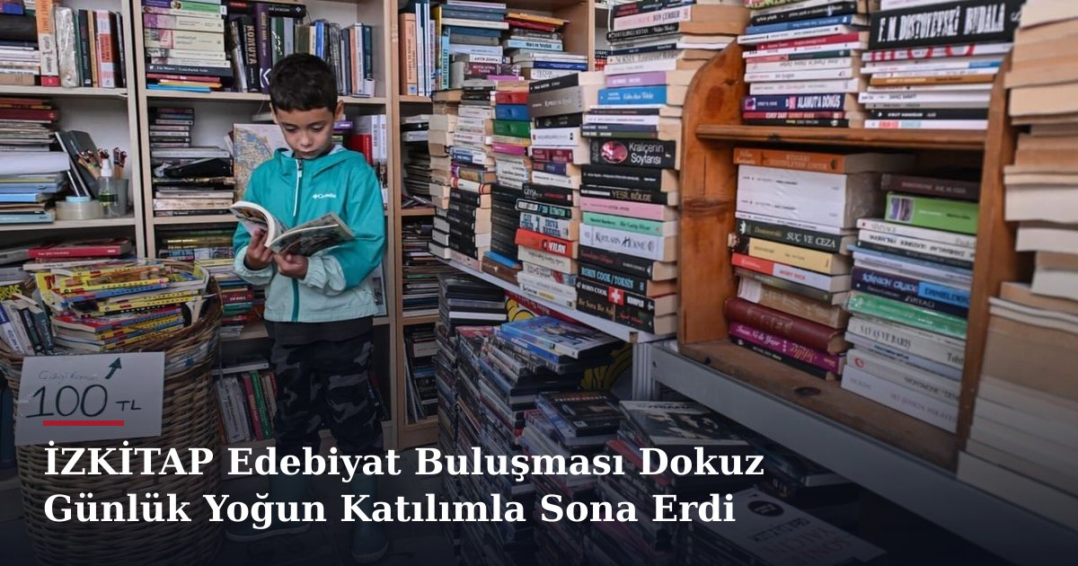 İZKİTAP Edebiyat Buluşması Dokuz Günlük Yoğun Katılımla Sona Erdi