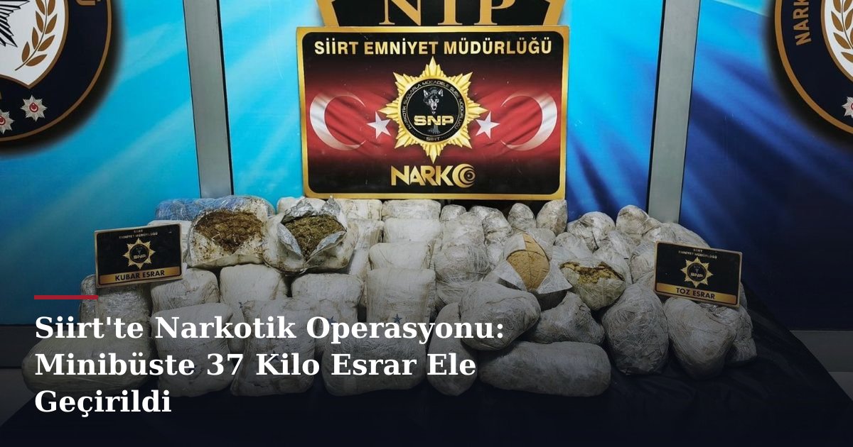 Siirt'te Narkotik Operasyonu: Minibüste 37 Kilo Esrar Ele Geçirildi