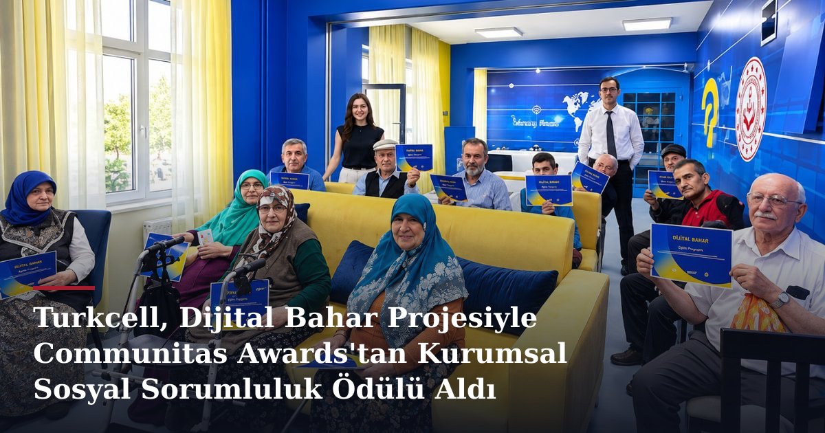 Turkcell, Dijital Bahar Projesiyle Communitas Awards'tan Kurumsal Sosyal Sorumluluk Ödülü Aldı