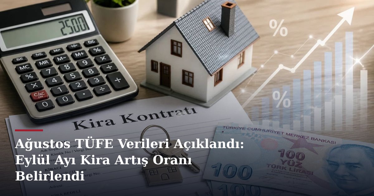 Ağustos TÜFE Verileri Açıklandı: Eylül Ayı Kira Artış Oranı Belirlendi