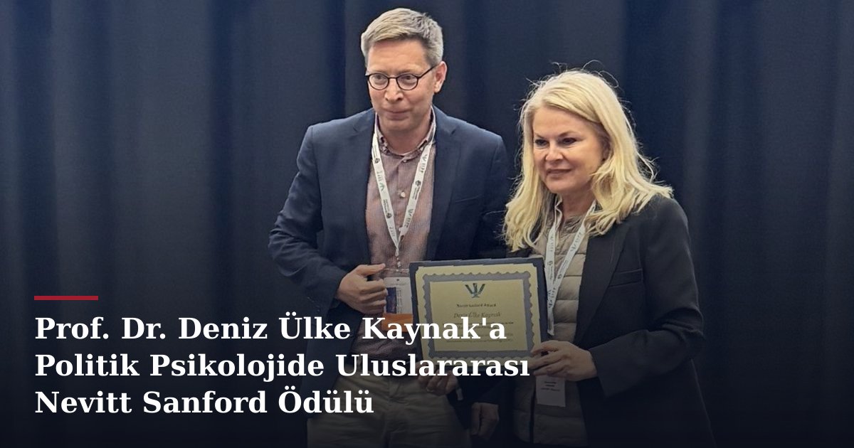 Prof. Dr. Deniz Ülke Kaynak'a Politik Psikolojide Uluslararası Nevitt Sanford Ödülü